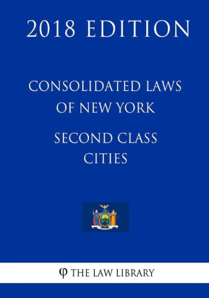 Leyes consolidadas de Nueva York - Ciudades de segunda clase (Edición 2018)