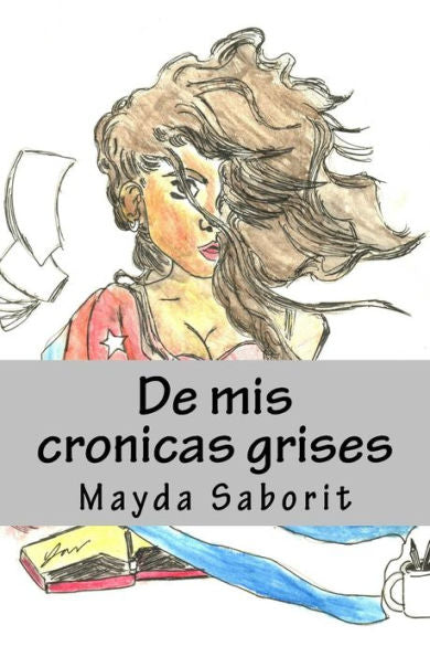De mis cronicas grises (Spanish Edition)