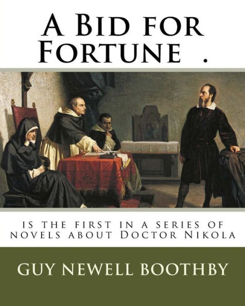 A Bid for Fortune .: is the first in a series of novels about Doctor Nikola