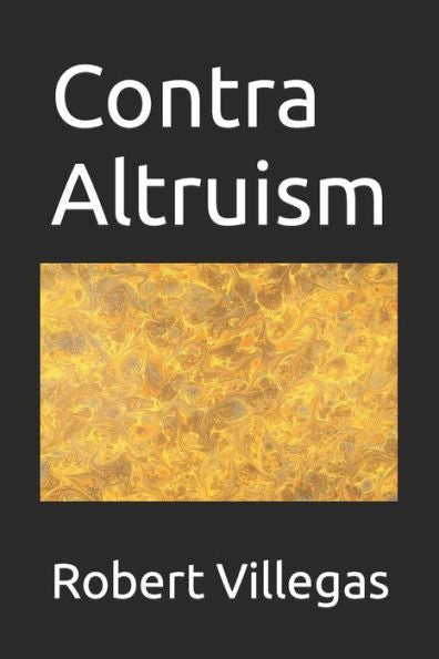 Contra Altruism (Philosophy)