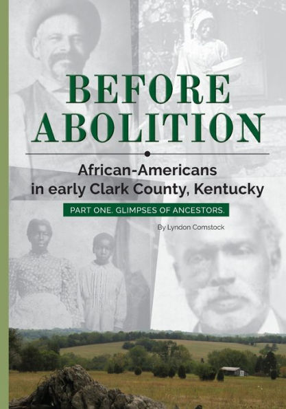 Before Abolition: African-Americans in early Clark County, Kentucky, Part One, Glimpses of Ancestors