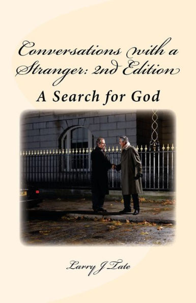 Conversations with a Stranger: 2nd Edition: A Search for God