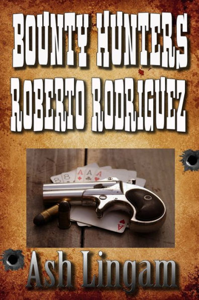 Bounty Hunter Roberto Rodriguez : A Western Adventure