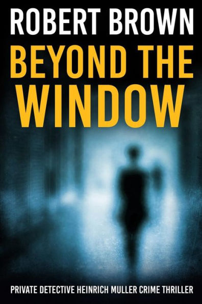 Más allá de la ventana (Thriller policial del detective privado Heinrich Muller)