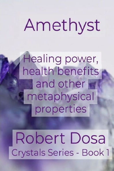 Amatista: Poder curativo, beneficios para la salud y otras propiedades metafísicas (Cristales)