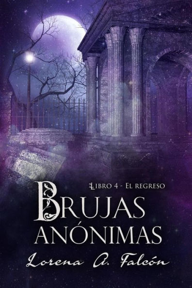 Brujas anónimas - Libro IV: El regreso (Spanish Edition)