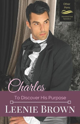 Charles: To Discover His Purpose (Other Pens)