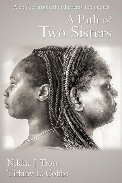 A Path Of Two sisters: Poems and Inspirational Quotes