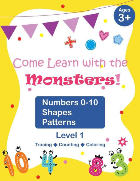 Come Learn with the Monsters! (Level 1) - Numbers 0-10, Shapes, Patterns: Black and White Version, Large and Cute Images, Ages 3-7, toddlers (Follow the Monsters – Math)