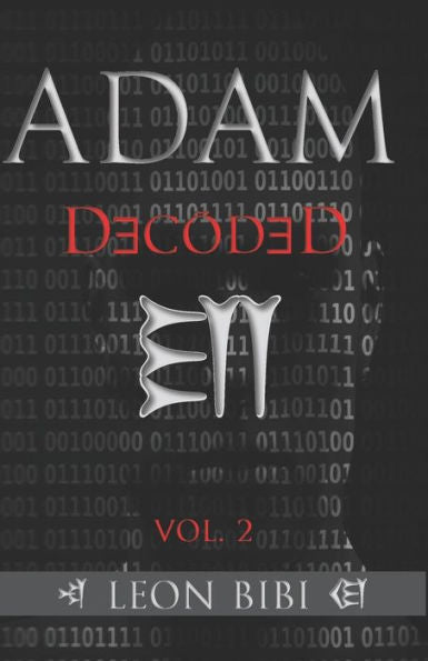 Adam Decoded: A Brief History of Man's True Origins (Adam Series)