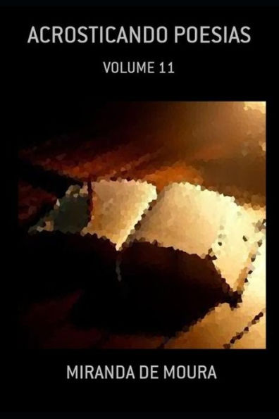 ACROSTICANDO POESIAS: VOLUME 11 (ACRÓSTICOS) (Portuguese Edition)