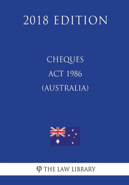 Cheques Act 1986 (Australia) (2018 Edition)