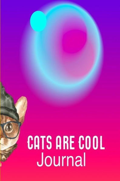 Cats are Cool: Or so they want you to think they are (Crazy Cat Series)