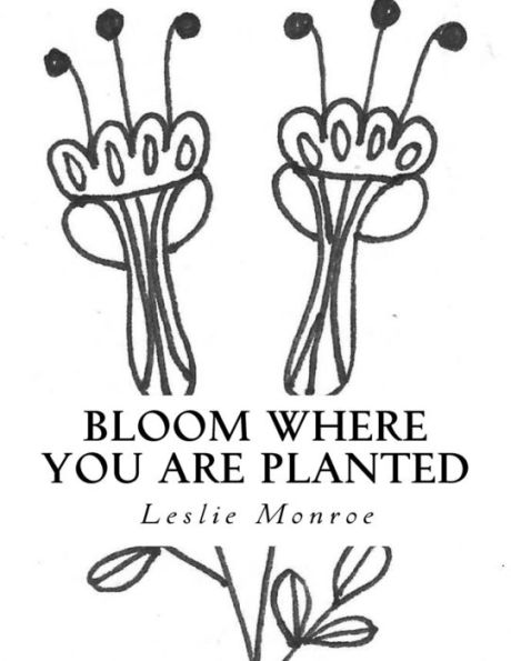 Bloom Where You are Planted: Coloring Book of Encouragement