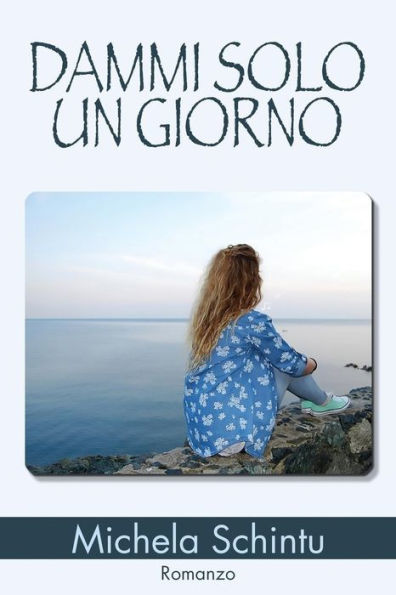 Dammi solo un giorno (Italian Edition)