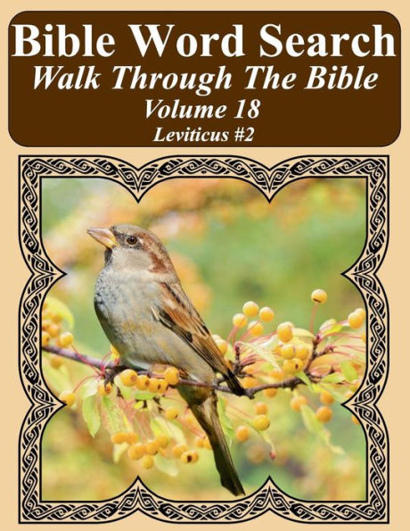 Bible Word Search Walk Through The Bible Volume 18: Leviticus #2 Extra Large Print (Bible Word Search Puzzles For Adults Jumbo Print Bird Lover's Edition)