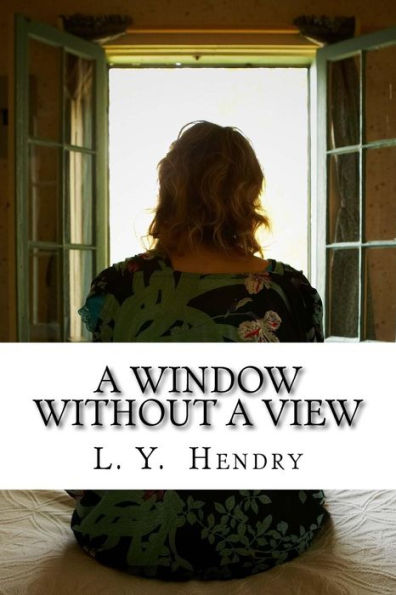 Una ventana sin vista (Problemas del corazón masculino; cuando sus problemas se convierten en tus problemas)