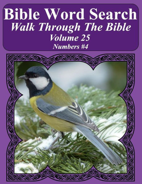 Bible Word Search Walk Through The Bible Volume 25: Numbers #4 Extra Large Print (Bible Word Search Puzzles For Adults Jumbo Print Bird Lover's Edition)
