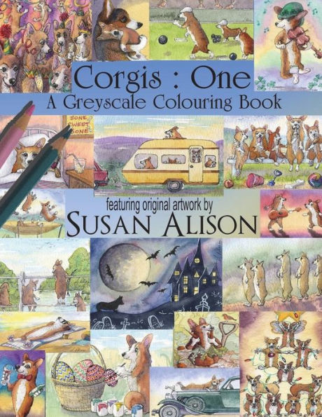 Corgis : One : A dog lover's greyscale colouring book (Greyscale colouring books for dog lovers)