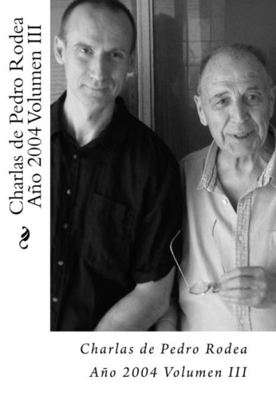 Charlas de Pedro Rodea 2004 Volumen III (Edición Española)