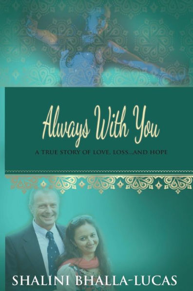 Always With You: A true story of love, loss...and hope.