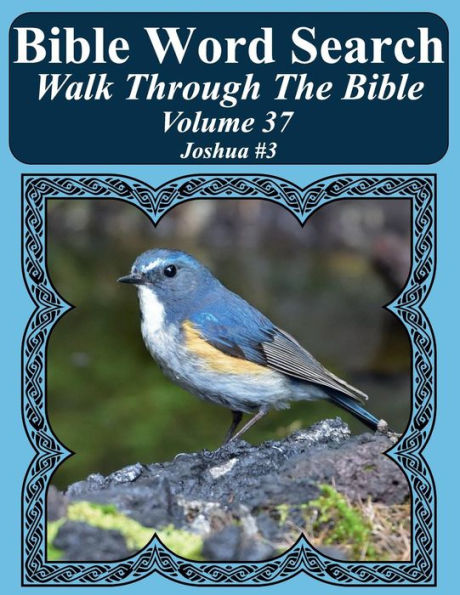 Bible Word Search Walk Through The Bible Volume 37: Joshua #3 Extra Large Print (Bible Word Search Puzzles For Adults Jumbo Print Bird Lover's Edition)
