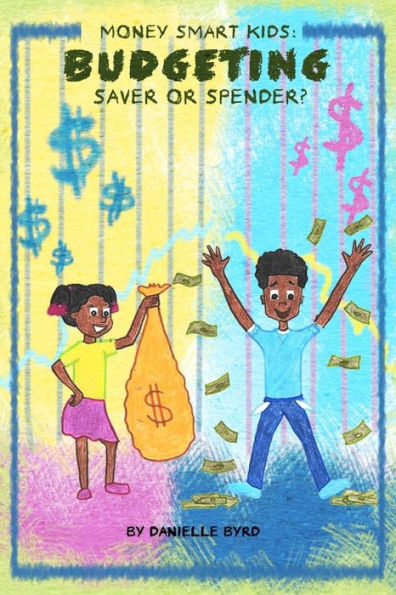 Money Smart Kids- Budgeting: Saver Or Spender? (Money Smart Kids By Danielle)