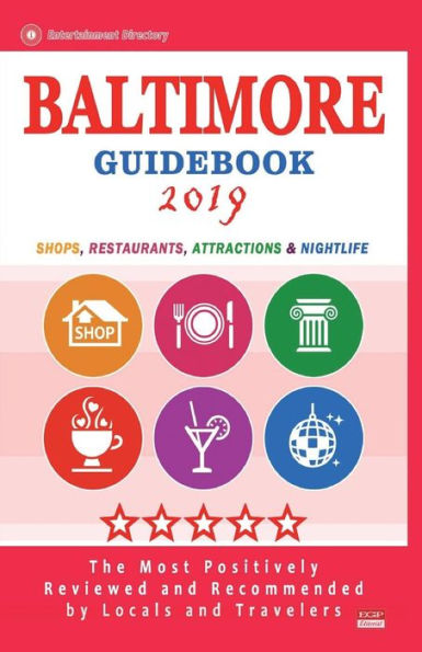 Baltimore Tourist Guide 2019: Shops, Restaurants, Entertainment and Nightlife in Baltimore, Maryland (City Tourist Guide 2019)