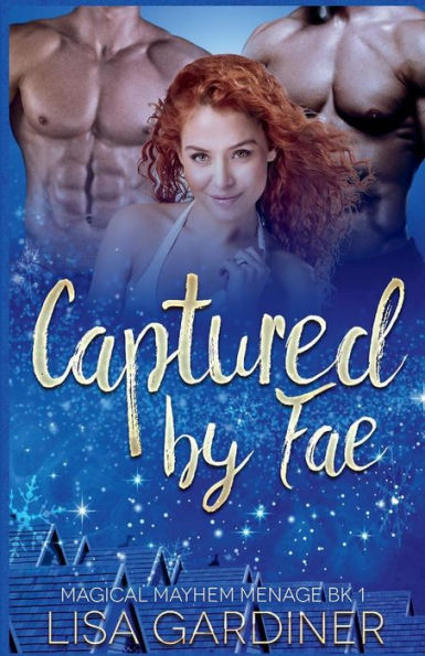 Captured by Fae: MMF Paranormal Romance (Magical Mayhem Ménage Book 1)