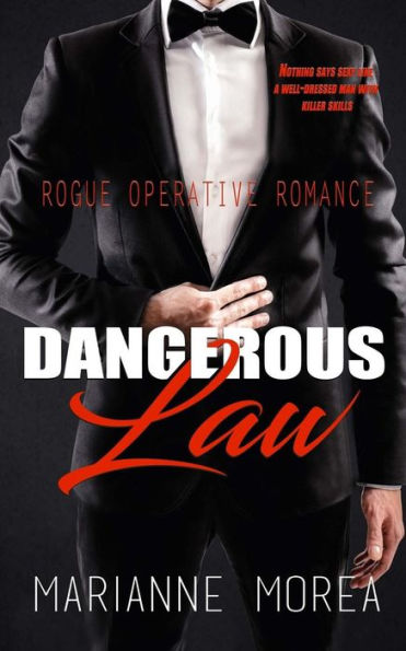 Dangerous Law: Rogue Operative Romance