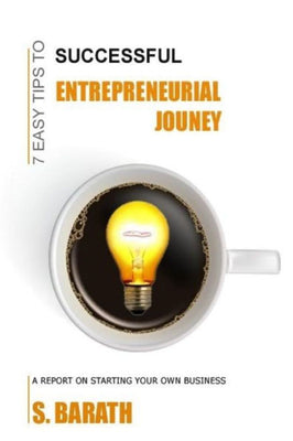 7 Easy Tips to successful Entrepreneurial Journey: Starting your own Business