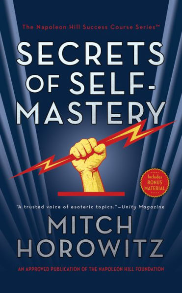Secrets Of Self-Mastery (The Napoleon Hill Success Course)