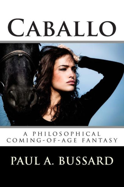 Caballo: a philosophical coming-of-age fantasy