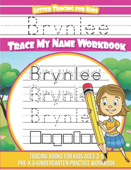 Brynlee Letter Tracing for Kids Trace my Name Workbook: Tracing Books for Kids ages 3 - 5 Pre-K & Kindergarten Practice Workbook