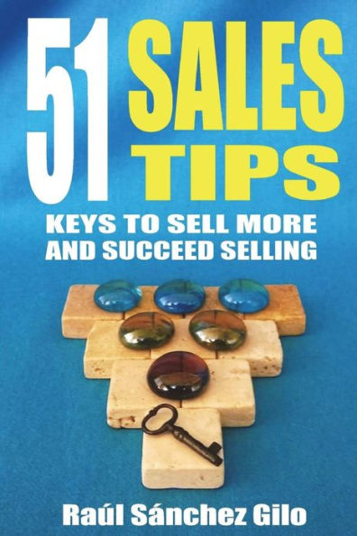51 Sales Tips: Keys to Sell More and Succeed Selling (Salesman's Thoughts)