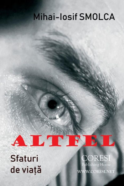 Altfel. Sfaturi de Viata (Romanian Edition)