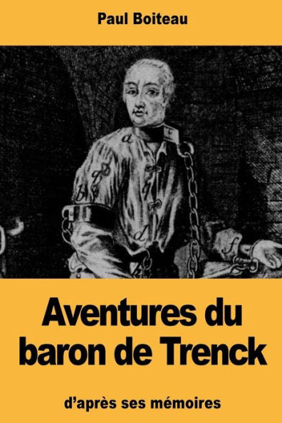 Aventures du baron de Trenck (French Edition)