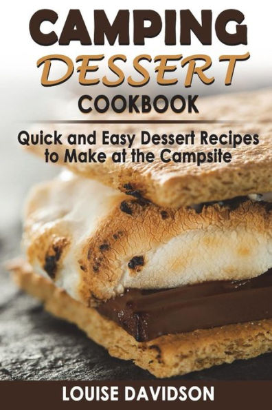 Libro de cocina de postres para acampar: Recetas de postres fáciles y rápidas para preparar en el camping (Cocina de campamento)