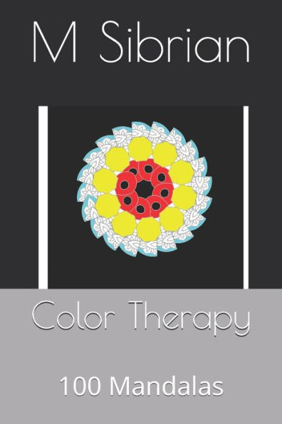 Color Therapy: 100 Mandalas (Spanish Edition)