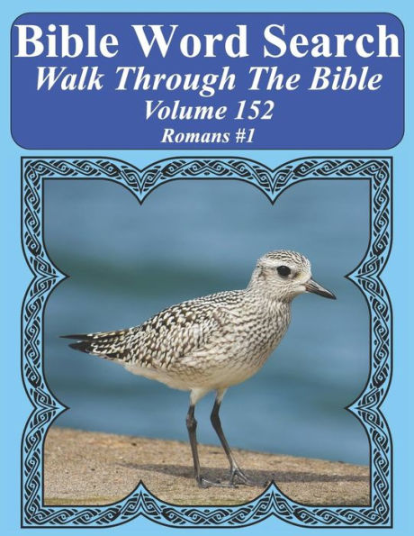 Bible Word Search Walk Through The Bible Volume 152: Romans #1 Extra Large Print (Bible Word Search Puzzles For Adults Jumbo Print Bird Lover's Edition)