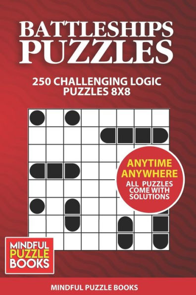 Battleships Puzzles: 250 Challenging Logic Puzzles 8x8 (Battleships Collections)