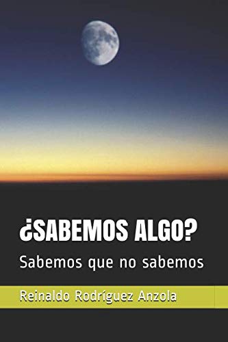 ¿SABEMOS ALGO?: Sabemos que no sabemos (Vida y Muerte) (Spanish Edition)