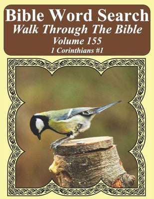 Bible Word Search Walk Through The Bible Volume 155: 1 Corinthians #1 Extra Large Print (Bible Word Search Puzzles For Adults Jumbo Print Bird Lover's Edition)