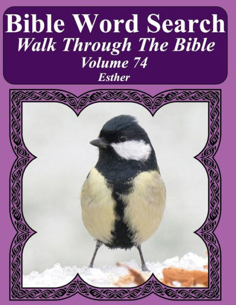 Bible Word Search Walk Through The Bible Volume 74: Esther Extra Large Print (Bible Word Search Puzzles For Adults Jumbo Print Bird Lover's Edition)