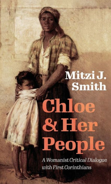 Chloe And Her People: A Womanist Critical Dialogue With First Corinthians