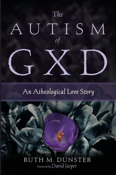 The Autism Of Gxd: An Atheological Love Story