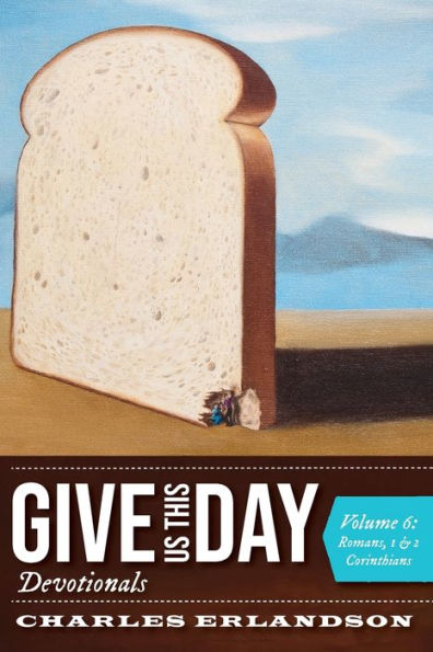 Give Us This Day Devotionals, Volume 6: Romans, 1 And 2 Corinthians