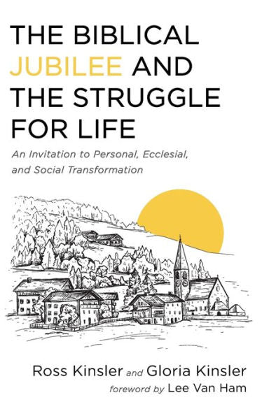 The Biblical Jubilee And The Struggle For Life: An Invitation To Personal, Ecclesial, And Social Transformation