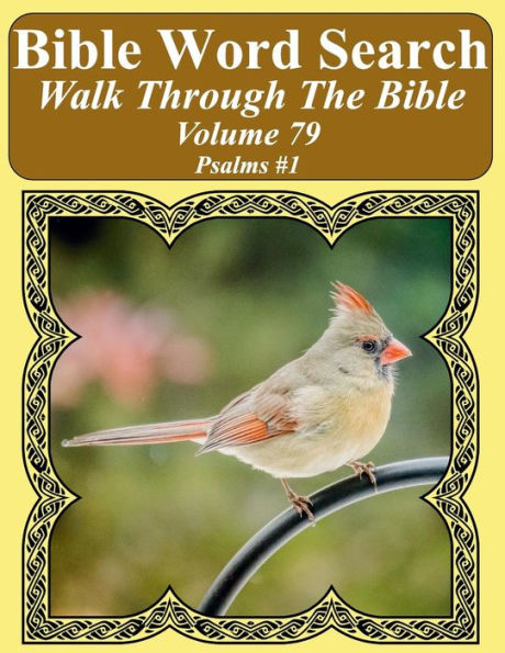 Bible Word Search Walk Through The Bible Volume 79: Psalms #1 Extra Large Print (Bible Word Search Puzzles For Adults Jumbo Print Bird Lover's Edition)