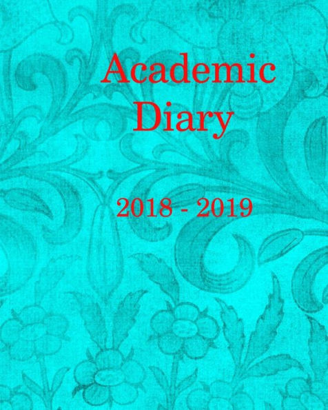 Academic Diary 2018 - 2019: 2 pages per week - 8 x 10 ins